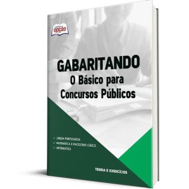 Imagem de Apostila Gabaritando Concursos Públicos - O Básico - Apostilas Opção