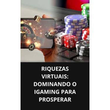 Imagem de Livro Riquezas Virtuais Dominando o iGaming para Prosperar - DUKE EDIT