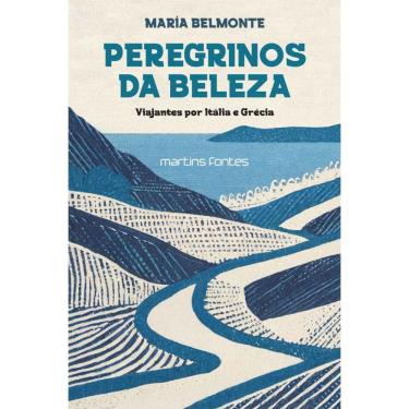 Imagem de Peregrinos Da Beleza: Viajantes Por Itália E Grécia