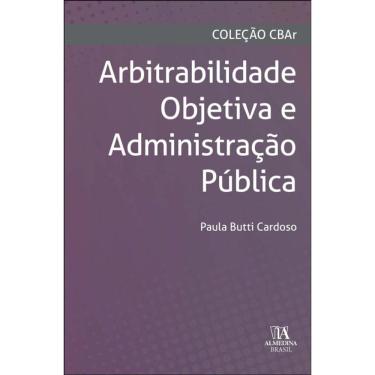 Imagem de Arbitrabilidade Objetiva E Administração Pública