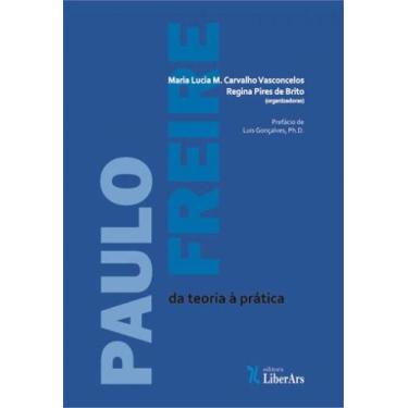 Imagem de Paulo freire - da teoria a pratica - LIBER ARS