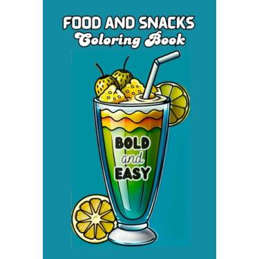 Imagem de Food and Snacks Coloring Book BOLD and EASY: 50 Illustrations to Color Simple Drawings with Bold Lines for Easier Coloring 6x9 Inches - for Kids and Adults - Large Print