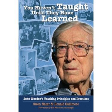 Imagem de You Haven't Taught Until They Have Learned: John Wooden's Teaching Principles and Practices (English Edition)
