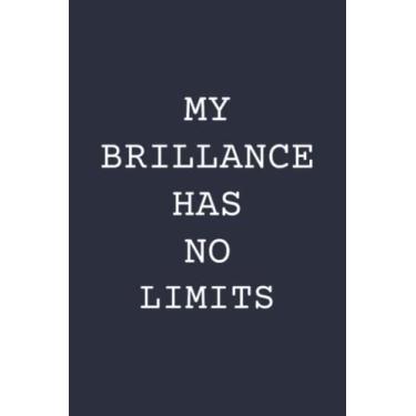 Imagem de My Brilliance has no limits: Funny Lined Notebook Great Gift for Men or Women