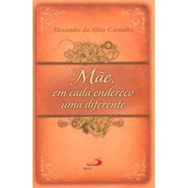 Imagem de Mae, em Cada Endereço uma Diferente - Paulus Editora