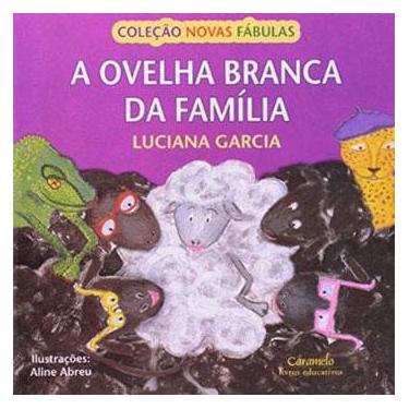 Imagem de Livro - Novas Fábulas - A Ovelha Branca da Família - Luciana Garcia