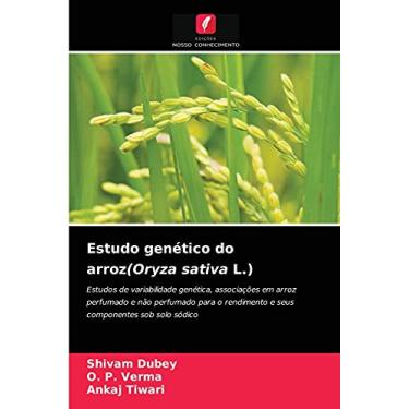 Imagem de Estudo genético do arroz(Oryza sativa L.): Estudos de variabilidade genética, associações em arroz perfumado e não perfumado para o rendimento e seus componentes sob solo sódico