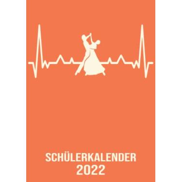 Imagem de Schülerkalender 2022: DIN A4 Kalender von 01/2022 - 12/2022 1 Tag = 1 Seite mit großem Tageskalender und großartiger Übersicht. Monatsübersicht, ... Kalenderbuch / Herzschlag Tanzen Tanzlehrer