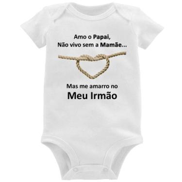 Imagem de Body Bebê Amo o Papai, Não vivo sem a Mamãe mas me amarro no meu irmão