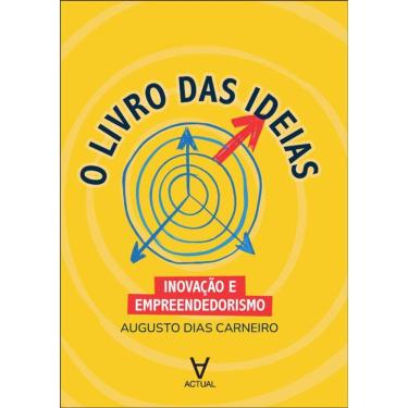 Imagem de O Livro Das Ideias: Inovação E Empreendedorismo