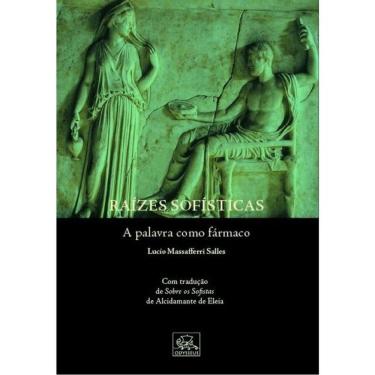 Imagem de Raízes Sofísticas - A Palavra Como Fármaco