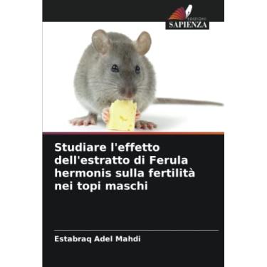 Imagem de Studiare l'effetto dell'estratto di Ferula hermonis sulla fertilità nei topi maschi