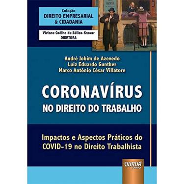 Imagem de Coronavírus no Direito do Trabalho - Impactos e Aspectos Práticos do COVID-19 no Direito Trabalhista - Coleção Direito Empresarial & Cidadania
