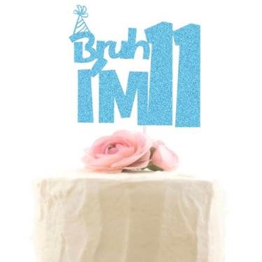 Imagem de XIUHUBA Bruh I'm 11 Cake Topper, Happy 11th Birthday Cake Decor, Kids Boys 11th Birthday Party Decorations, Funny Eleven Years Old Birthday Party Supplies Blue Glitter
