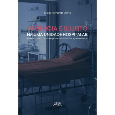 Imagem de Livro Urgência E Sujeito Numa Unidade Hospitalar