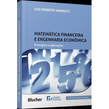 Imagem de Matemática Financeira E Engenharia Econômica - Princípios E Aplicações