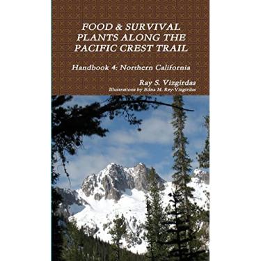 Imagem de FOOD & SURVIVAL PLANTS ALONG THE PACIFIC CREST TRAIL Handbook 4: Northern California