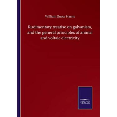 Imagem de Rudimentary treatise on galvanism, and the general principles of animal and voltaic electricity