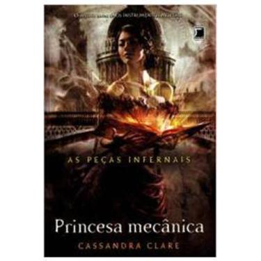 Imagem de Livro As Peças Infernais - Princesa Mecânica (Clare, Cassandra) - Gale