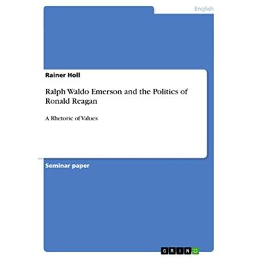 Imagem de Ralph Waldo Emerson and the Politics of Ronald Reagan: A Rhetoric of Values (English Edition)