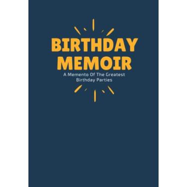 Imagem de Birthday Memoir A Memento Of The Greatest birthday Parties: Keepsake Memory Journal, Photo Album, Best Party Diary, Reminiscence Book, Friendship ... Birthdays, Celebration Blue Colorful Cover