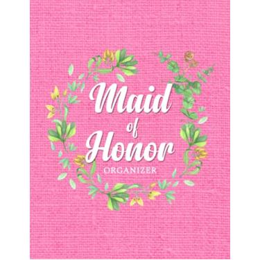 Imagem de Maid of Honor: Wedding Organizer - To Do List, Monthly Planner, Bridal Shower Planner and Guest List, Important Dates, Budget Keeper, Bachelorette Party Planner and Record Book - Pink Cover Design