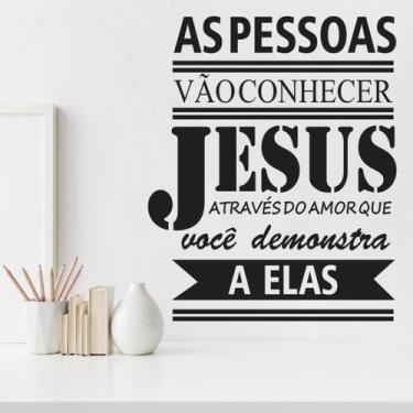 Imagem de Adesivo De Parede Decorativo Frase As Pessoas Vão Conhecer Jesus - Dek