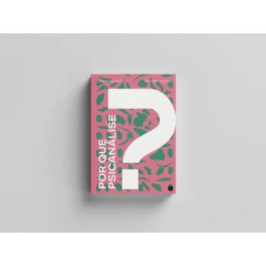 Imagem de Por que psicanálise - LAVRAPALAVRA EDITORIAL