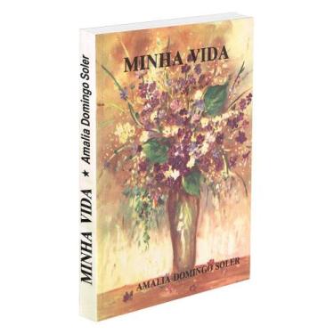 Imagem de Minha Vida - Biografia de Amália Domingo Soler - O CLARIM