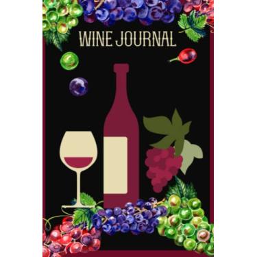Imagem de Wine Journal: Wine Tasting Journal Notebook, Tasting Notes & Impressions, Wine Reviews Record