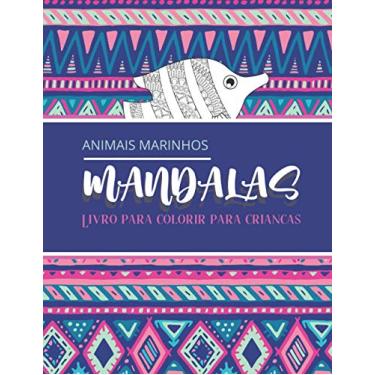 Imagem de Animais Marinhos - Livro para colorir para crianças: Magnífico Mandalas para os apaixonados - Livro de colorir Adultos e Crianças Anti-Stress e ... Presente Ideal para os Amantes de Desenhos