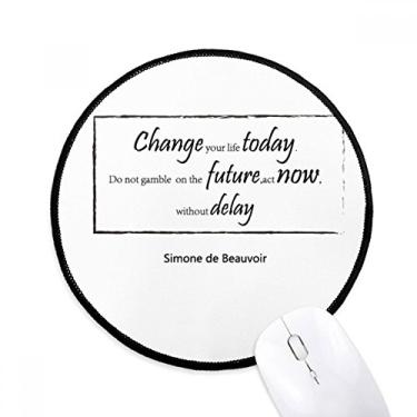 Imagem de DIYthinker Change Your Life Today Quote Mouse Pad Desktop Office Tapete redondo para computador