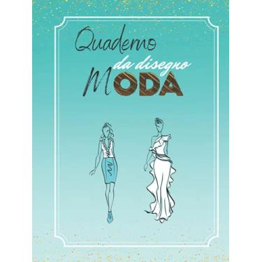 Imagem de Quaderno da disegno Moda: 240 pagine bianche numerate per dare spazio alla tua creatività | 8,5x11 (21,59x27,94) | copertina lucida