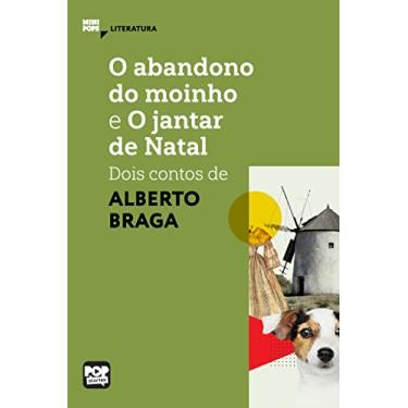 Imagem de O abandono do moinho e O jantar de Natal: dois contos de Alberto Braga (MiniPops)