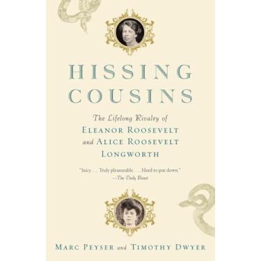 Imagem de Hissing Cousins: The Lifelong Rivalry of Eleanor Roosevelt and Alice Roosevelt Longworth