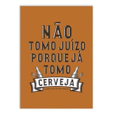 Imagem de Placa Decorativa Engraçada Não Tomo Juízo Tomo Cerveja Decoração Bar