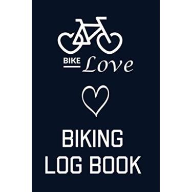 Imagem de Bike love biking logbook: Log Rides Record your Rides and Performances Track Notebook For Cyclists & Cycling. Its amazing gift For Cycling Lovers who ride everyday.