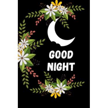 Imagem de GOOD NIGHT: Nice Notbook Journal Gift For Loved Ones, blank lined notbook, 120 page,size 9"x6"