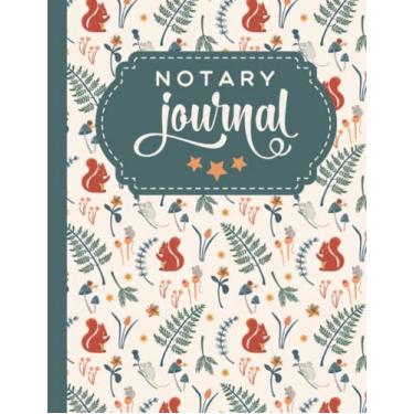 Imagem de Notary Journal: 8.5x11 Large Notarial Logbook/With 200 Numbered Pages - Two Record Logs Per Page / 400 Records/Ledger Book Gift For Signing Agents/Woodland Animal - Botanical Leave Art Pattern