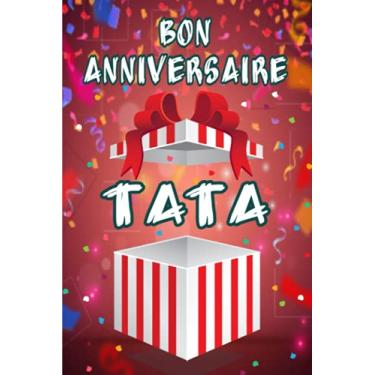 Imagem de Bon anniversaire TATA: Cadeau idéal pour souhaiter l'anniversaire de vos proches. Il est à la fois un carnet de notes ,un carnet d'adresse et ... vos mots de passe pour ne plus les perdre
