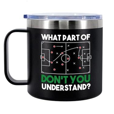 Imagem de What Part Of Don't You Understand Presentes de jogador de futebol para treinadores amantes de futebol presentes para homens marido namorado irmão caneca de café isolada com alça e tampa 400 ml preto