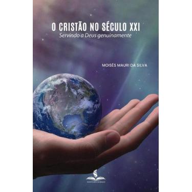 Imagem de O cristão no século xxi  servindo a deus genuinamente - Editora Sorian