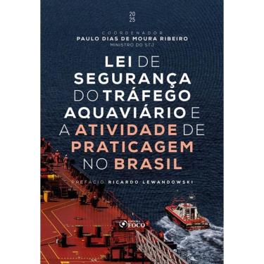 Imagem de Lei De Segurança Do Tráfego Aquaviário E A Atividade De Praticagem No Brasil - 1ª Ed - 2025