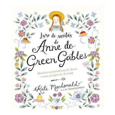 Imagem de Anne De Green Gables - o Livro Oficial De Receitas - BELAS LETRAS EDIT