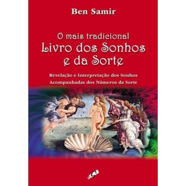 Imagem de O Mais Tradicional Livro Dos Sonhos E Da Sorte: Revelação E Interpretação Dos Sonhos Acompanhados Dos Números Da Sorte