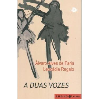Imagem de Duas Vozes, A - ESPELHO D´ALMA - ESCRITURAS - ESPELHO DALMA - ESCRITUR