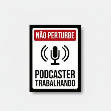 Imagem de Placa Acm Não Perturbe Podcaster Trabalhando 18X23 - Sinalizo