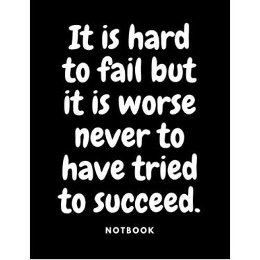 Imagem de It is hard to fail but it is worse never to have tried to succeed.Sketch book notebook for drawing 120 pages: 8.5*11 lnch 21.5*27.94 cm 120 pages sketch book notebook