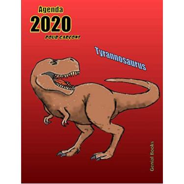 Imagem de Agenda 2020 Pour Garçons: (Tyrannosaure) Planificateur semainier et mensuel + Calendrier annuel. Du 1er janvier 2020 au 31 décembre 2020. 100 páginas... (Planificateurs Genial 2020) (Edição Francesa)