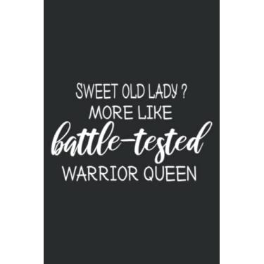 Imagem de Sweet Old Lady More Like Battle-Tested Warrior Vintage Family: Lined with 6x9 inches, 100 Pages For Memo Diary Journal, Memo Diary Subject Notebooks Planner for Travelers, Students, Office